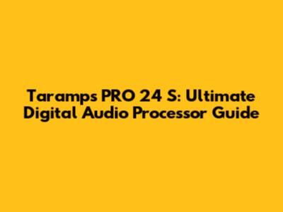 Taramps PRO 24 S: Ultimate Digital Audio Processor Guide