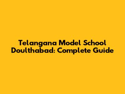 Telangana Model School Doulthabad: Complete Guide