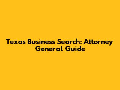 Texas Business Search: Attorney General Guide