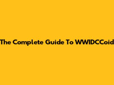 The Complete Guide To WWIDCCoid