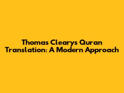 Thomas Cleary's Quran Translation: A Modern Approach