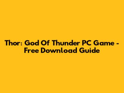 Thor: God Of Thunder PC Game - Free Download Guide