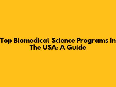 Top Biomedical Science Programs In The USA: A Guide