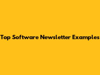 Top Software Newsletter Examples