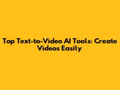 Top Text-to-Video AI Tools: Create Videos Easily