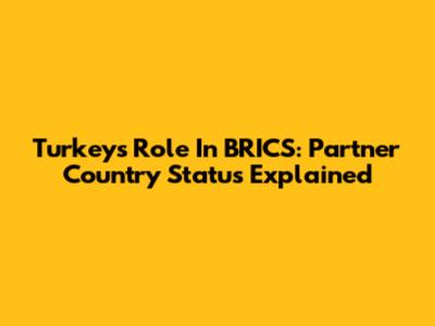 Turkey's Role In BRICS: Partner Country Status Explained