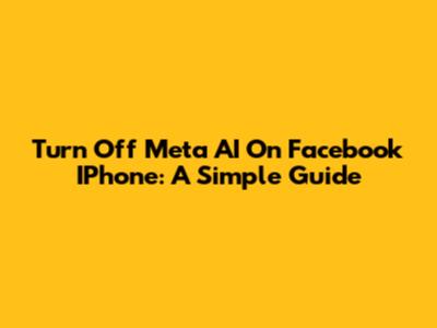 Turn Off Meta AI On Facebook IPhone: A Simple Guide