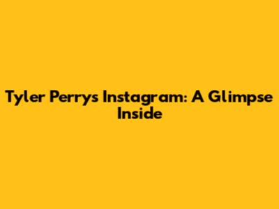 Tyler Perry's Instagram: A Glimpse Inside