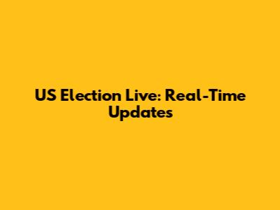 US Election Live: Real-Time Updates