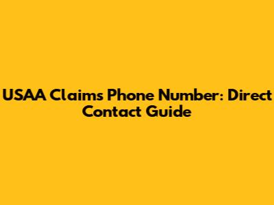 USAA Claims Phone Number: Direct Contact Guide