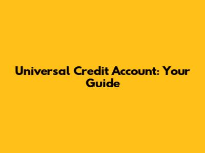 Universal Credit Account: Your Guide