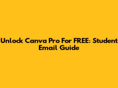 Unlock Canva Pro For FREE: Student Email Guide