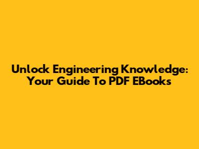 Unlock Engineering Knowledge: Your Guide To PDF EBooks