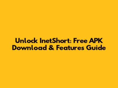 Unlock InetShort: Free APK Download & Features Guide