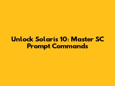 Unlock Solaris 10: Master SC Prompt Commands