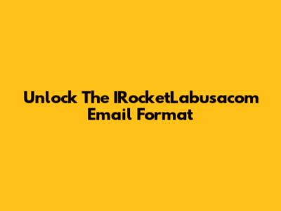 Unlock The IRocketLabusacom Email Format