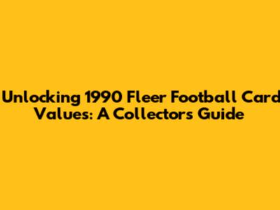 Unlocking 1990 Fleer Football Card Values: A Collector's Guide