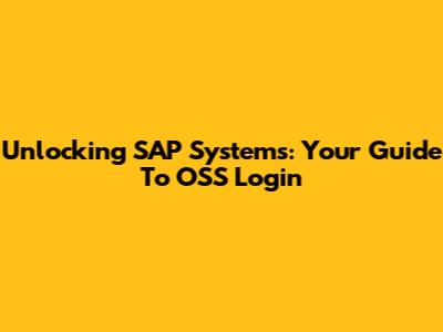 Unlocking SAP Systems: Your Guide To OSS Login