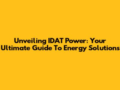 Unveiling IDAT Power: Your Ultimate Guide To Energy Solutions