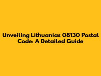 Unveiling Lithuania's 08130 Postal Code: A Detailed Guide