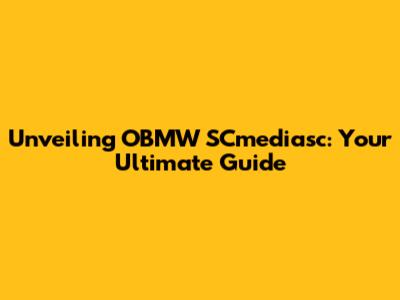 Unveiling OBMW SCmediasc: Your Ultimate Guide