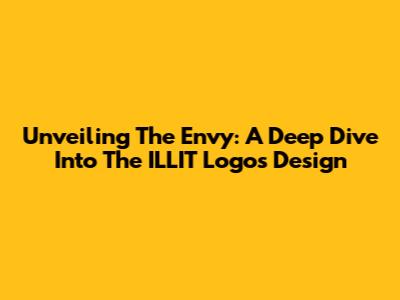 Unveiling The Envy: A Deep Dive Into The ILLIT Logo's Design