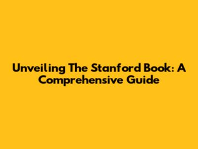 Unveiling The Stanford Book: A Comprehensive Guide