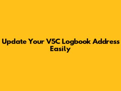Update Your V5C Logbook Address Easily