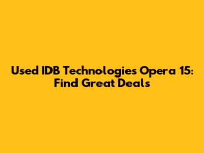 Used IDB Technologies Opera 15: Find Great Deals