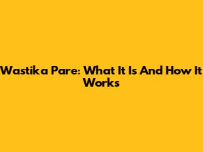 Wastika Pare: What It Is And How It Works