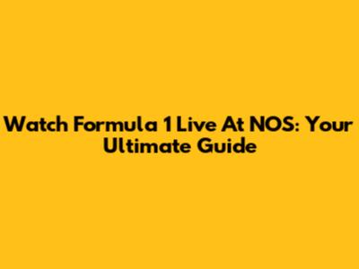 Watch Formula 1 Live At NOS: Your Ultimate Guide