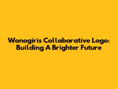 Wonogiri's Collaborative Logo: Building A Brighter Future