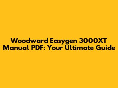 Woodward Easygen 3000XT Manual PDF: Your Ultimate Guide