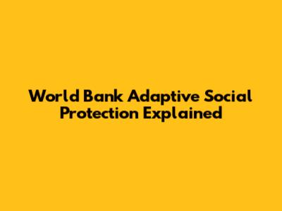 World Bank Adaptive Social Protection Explained