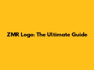 ZMR Logo: The Ultimate Guide