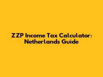 ZZP Income Tax Calculator: Netherlands Guide