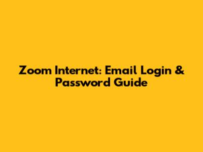 Zoom Internet: Email Login & Password Guide